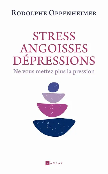 Couverture du livre « Stress, Angoisses, Dépressions : Ne vous mettez plus la pression »