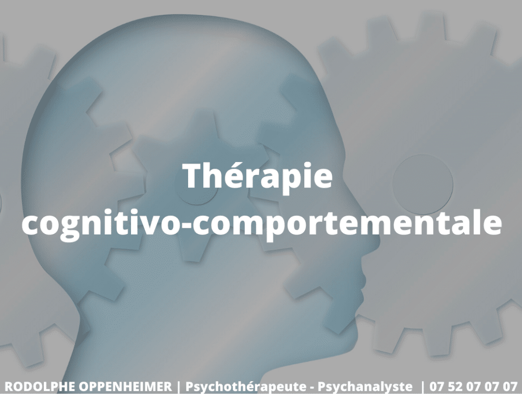 La Thérapie Cognitivo-comportementale - Rodolphe Oppenheimer