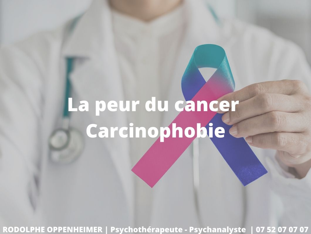La peur du cancer – Carcinophobie - Rodolphe Oppenheimer
