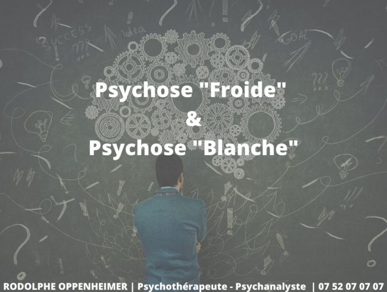 psychose froide et psychose blanche