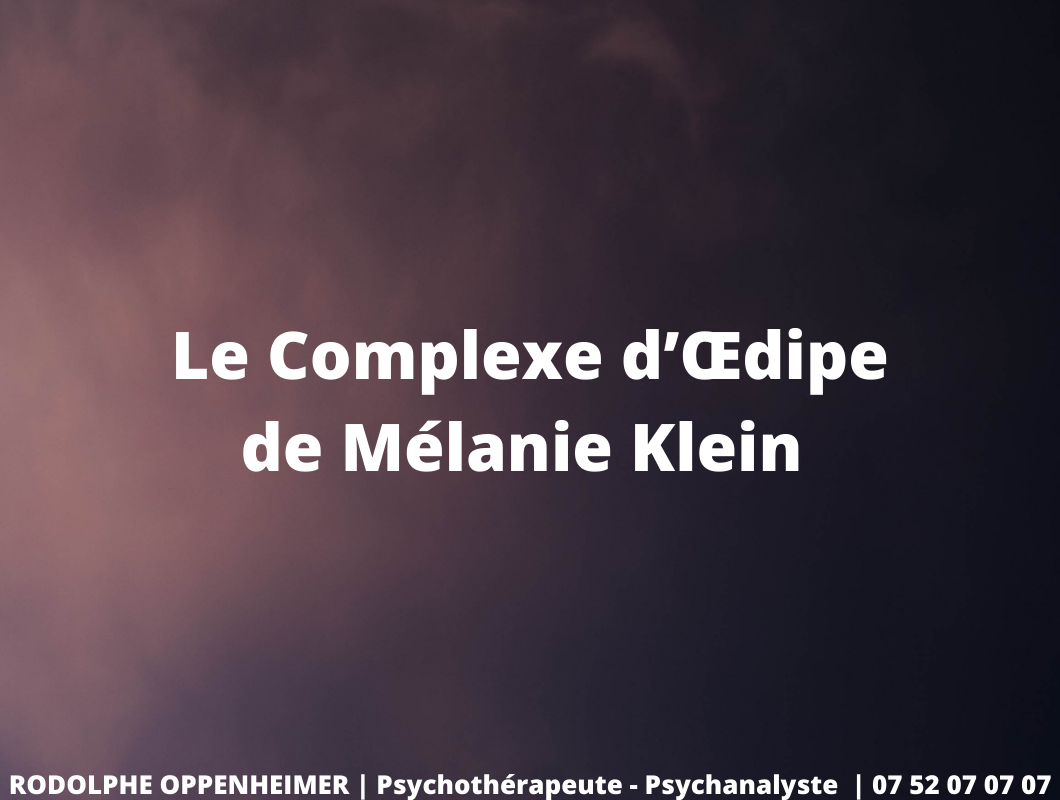 Le complexe d’Œdipe de Mélanie Klein