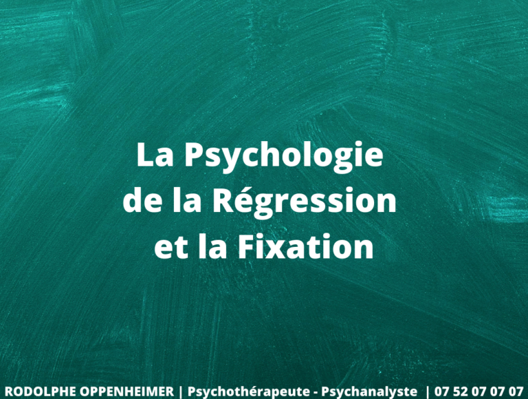 La Psychologie de la Régression et la Fixation