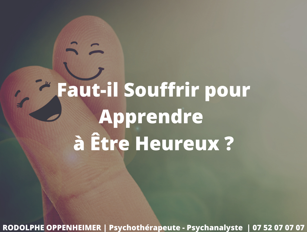 Read more about the article Faut-il souffrir pour apprendre à être heureux ?