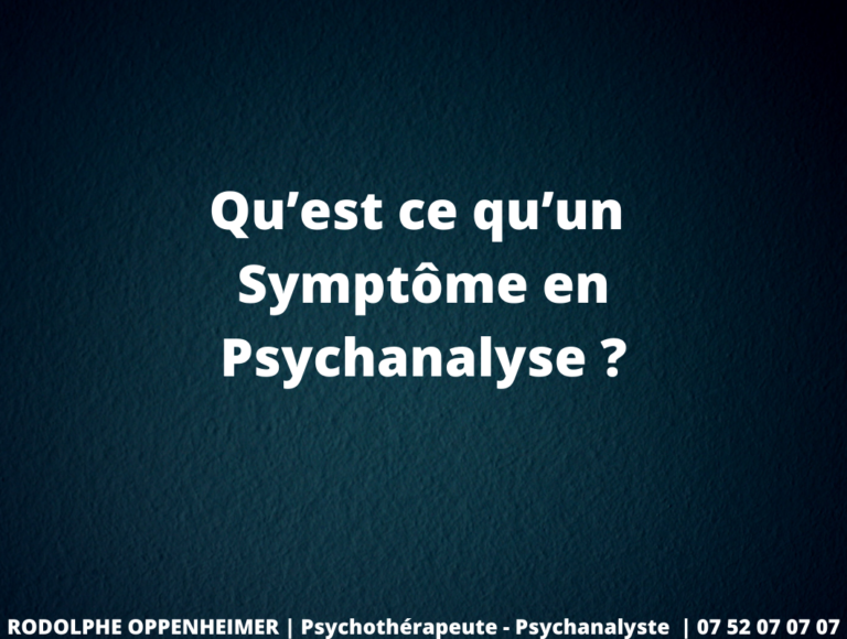 Qu’est ce qu’un symptôme en psychanalyse ?