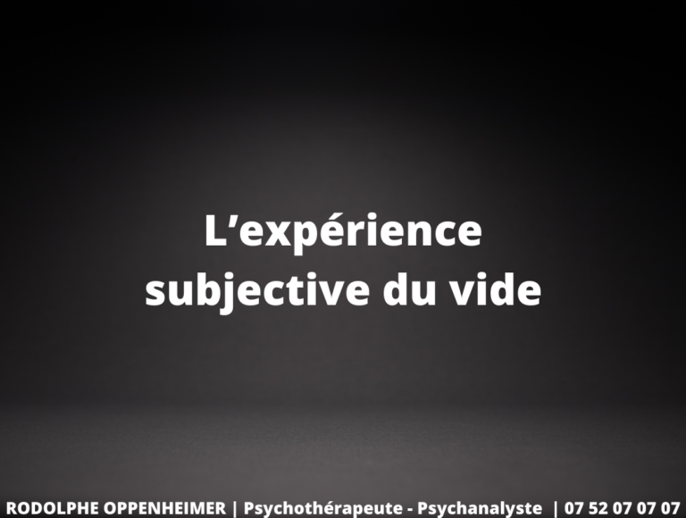 L’expérience subjective du vide, expérience pathologique douloureuse