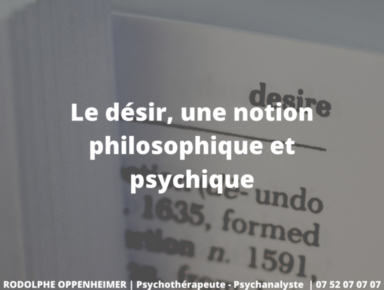 Le désir, une notion philosophique et psychique - Rodolphe Oppenheimer