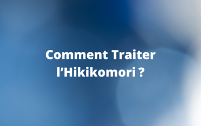 Comment Traiter l’Hikikomori ?