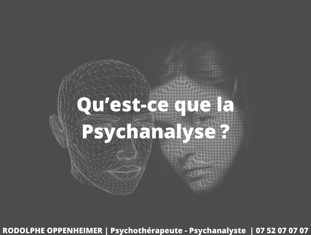 Qu’est-ce que la Psychanalyse ?