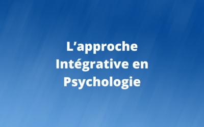 L’approche Intégrative en Psychologie