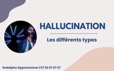 Hallucinations : Les Différents Types et Comment y Faire Face