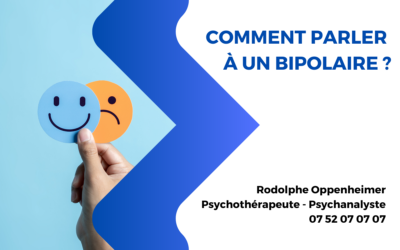 Comment parler à un bipolaire ?