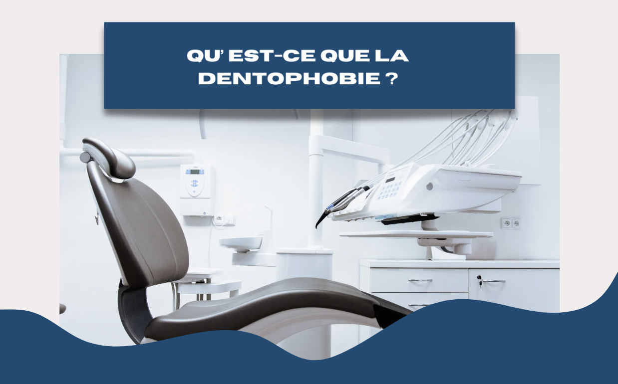 Qu’est-ce que la dentaphobie ?
