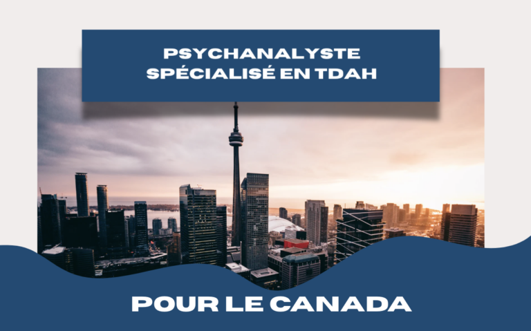 Pourquoi consulter un  psychanalyste spécialisé en TDAH au Canada