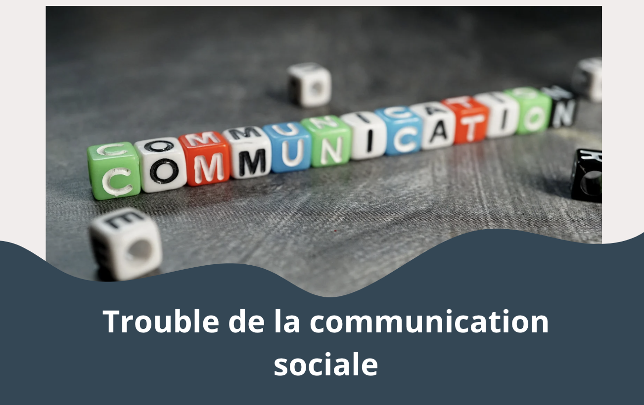 Trouble de la communication sociale
