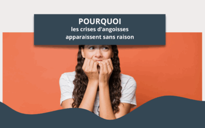 Pourquoi les crises d’angoisse surviennent-elles sans raison apparente ?
