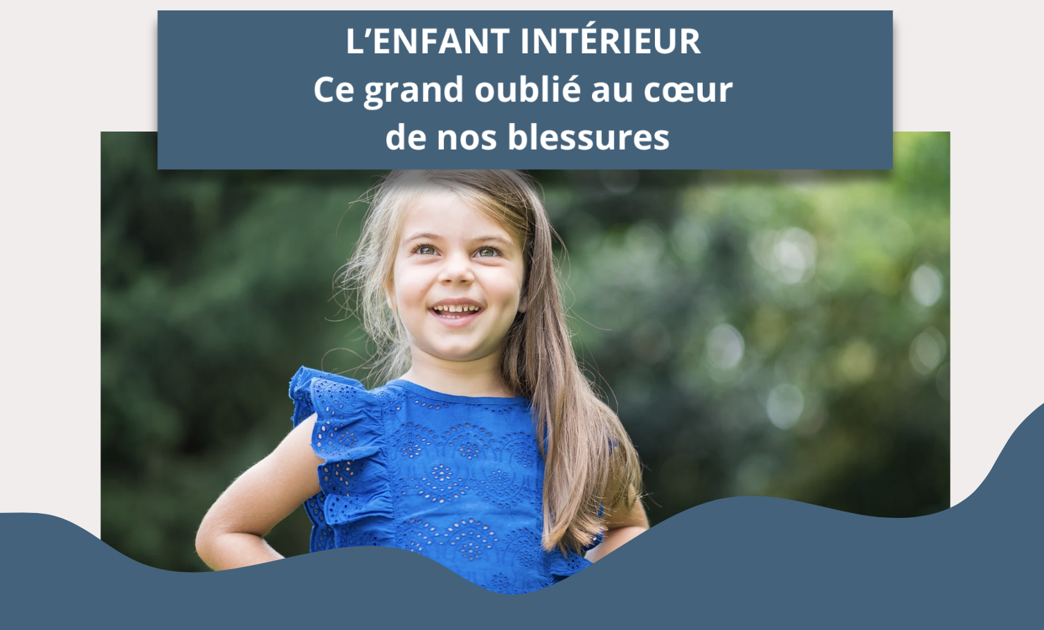 L’enfant intérieur : ce grand oublié au cœur de nos blessures