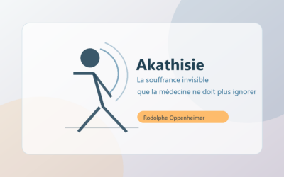 L’akathisie : la souffrance invisible que la médecine ne doit plus ignorer